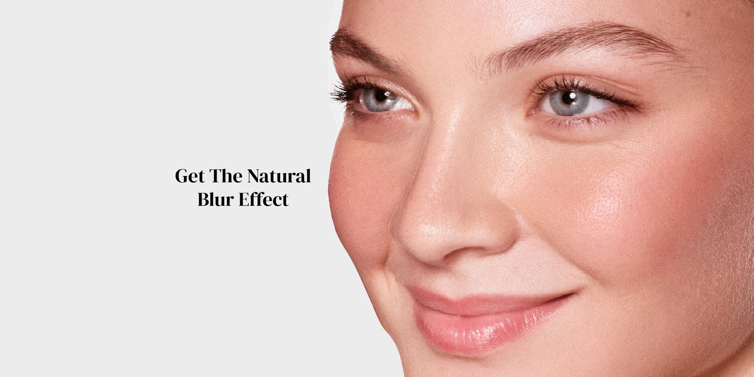 The Soft-Focus Skin Effect: How to Get Naturally Blurred, Flawless Makeup