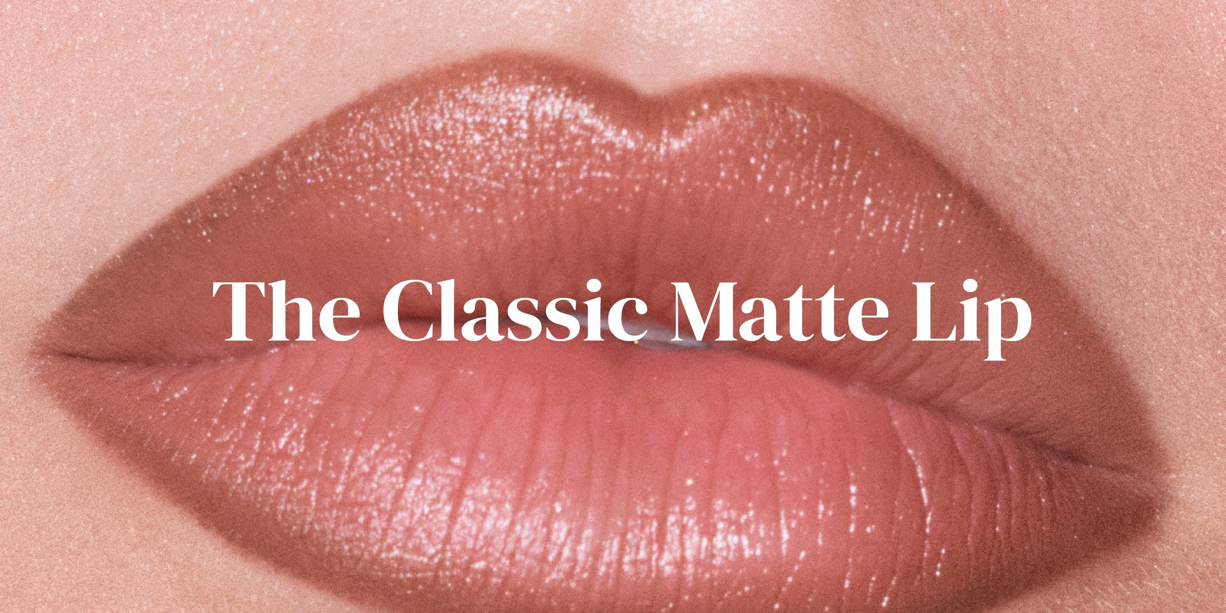 Matte Lips Through the Years: Why They Never Go Out of Style